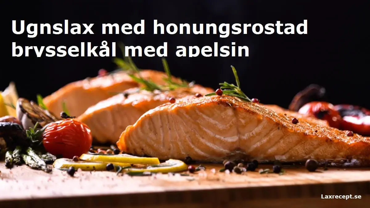Ugnslax med honungsrostad brysselkål med apelsin