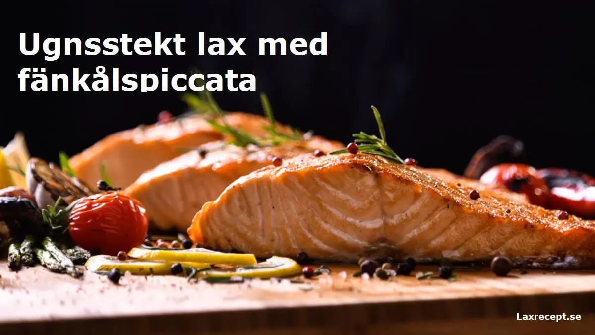 Ugnsstekt lax med fänkålspiccata