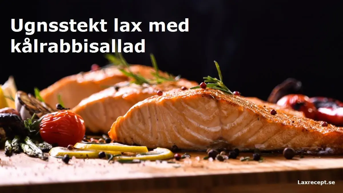 Ugnsstekt lax med kålrabbisallad