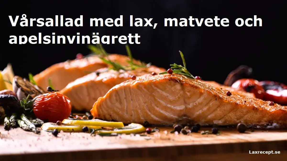 Vårsallad med lax, matvete och apelsinvinägrett